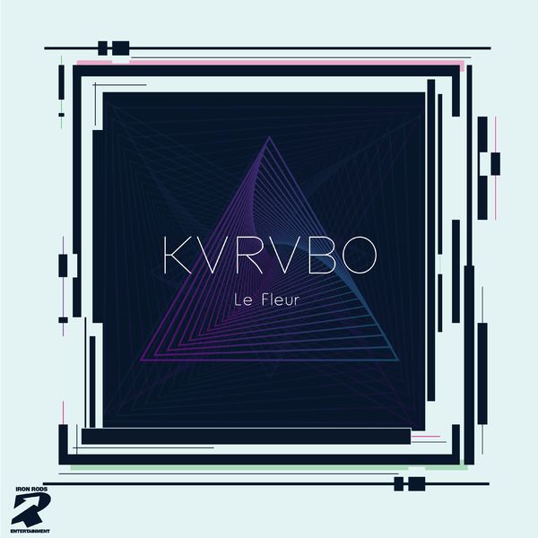KVRVBO - La Fleur / Iron Rods Music