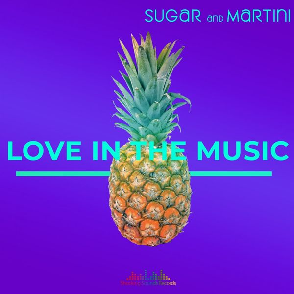 Sugar & Martini - Love in the Music / Shocking Sounds Records