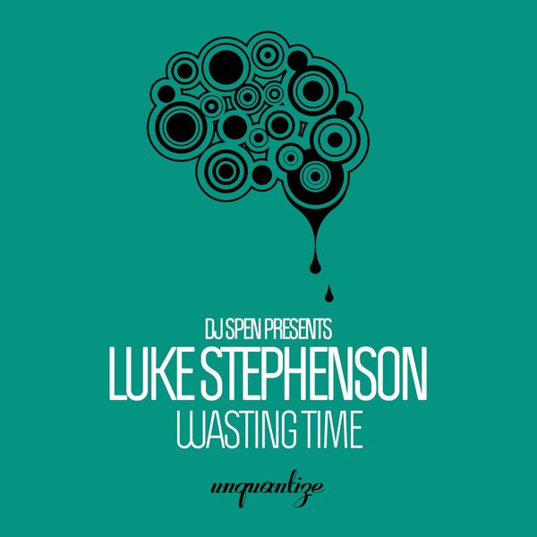 Luke Stephenson - Wasting Time / unquantize
