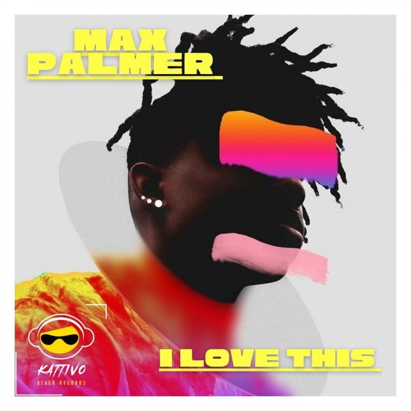 Max Palmer - I Love This / Kattivo Black Records