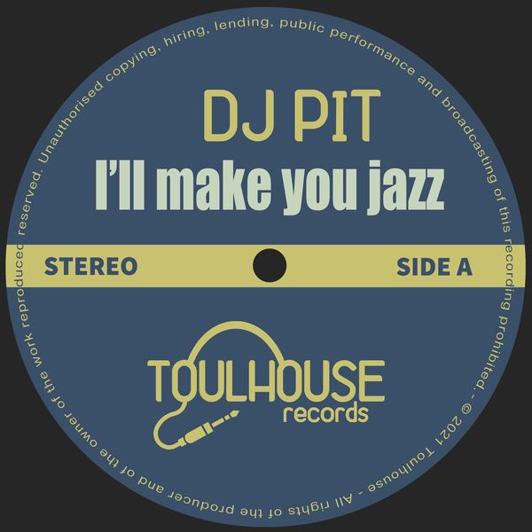 Dj Pit - I'll Make you Jazz / Toulhouse Records