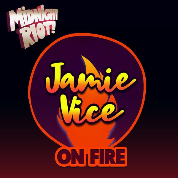 Jamie Vice - On Fire / Midnight Riot