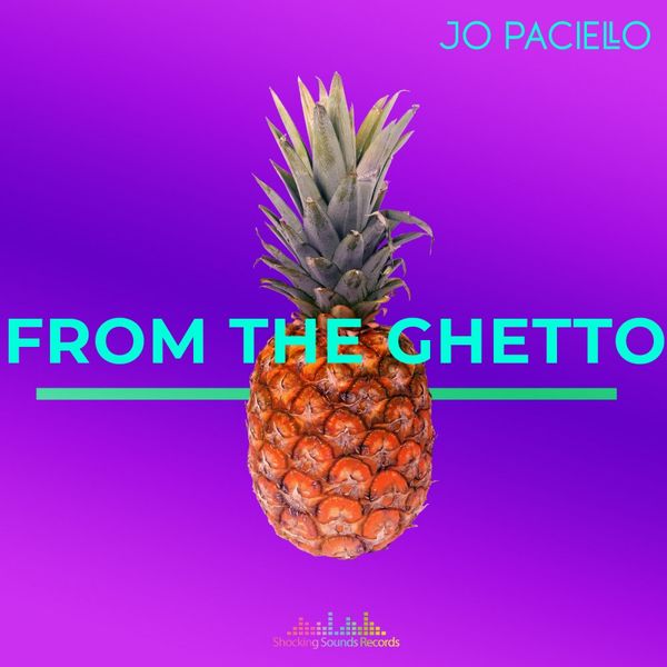 Jo Paciello - From the Ghetto / Shocking Sounds Records