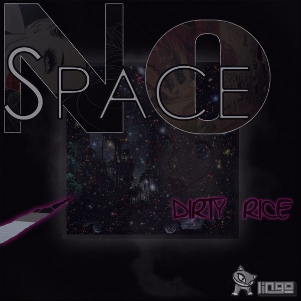 Dirty Rice - No Space / Lingo Recordings