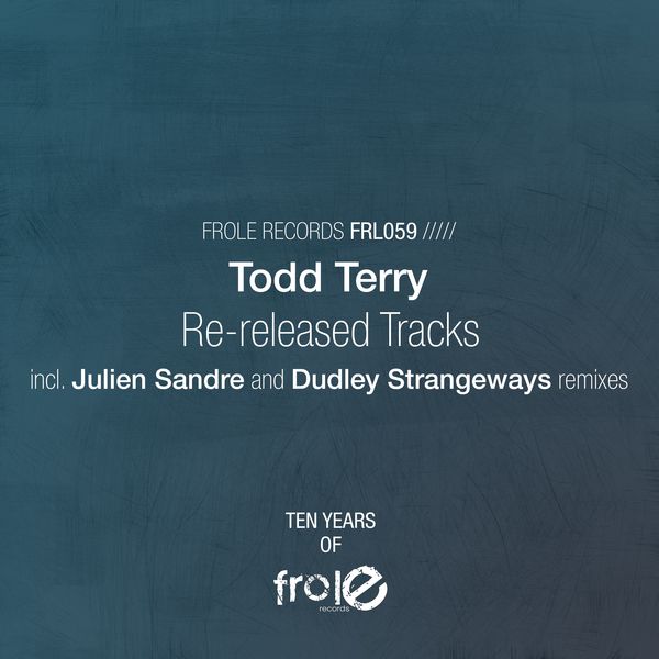 Todd Terry - Re-released Tracks / Frole Records