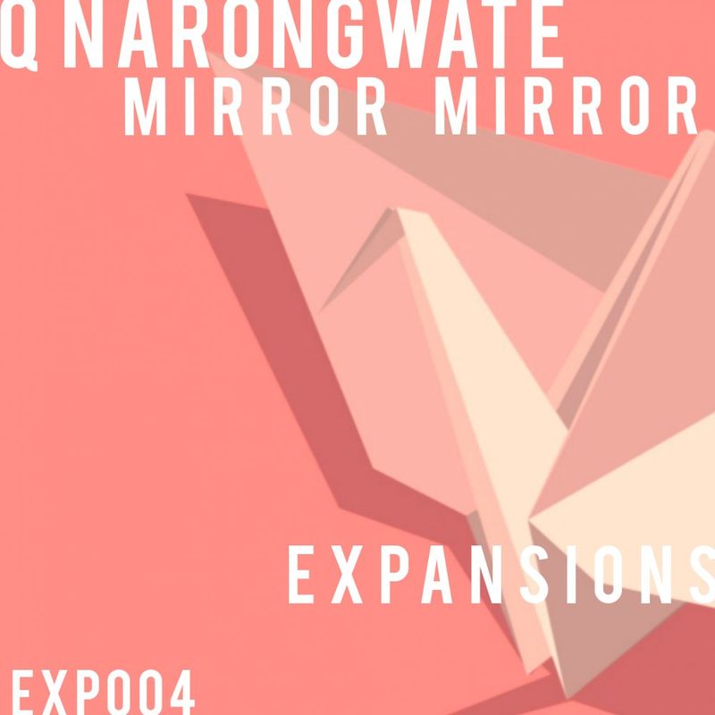 Q Narongwate - Mirror Mirror / Expansions