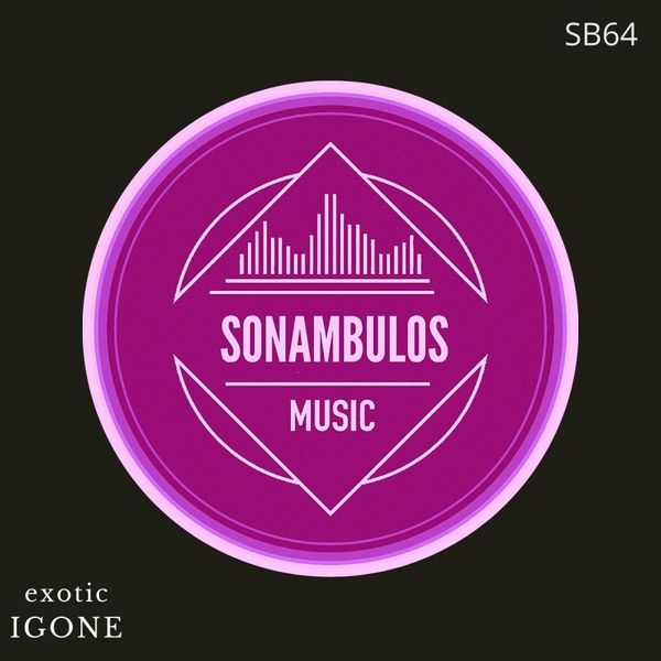Igone - Exotic / Sonambulos Muzic