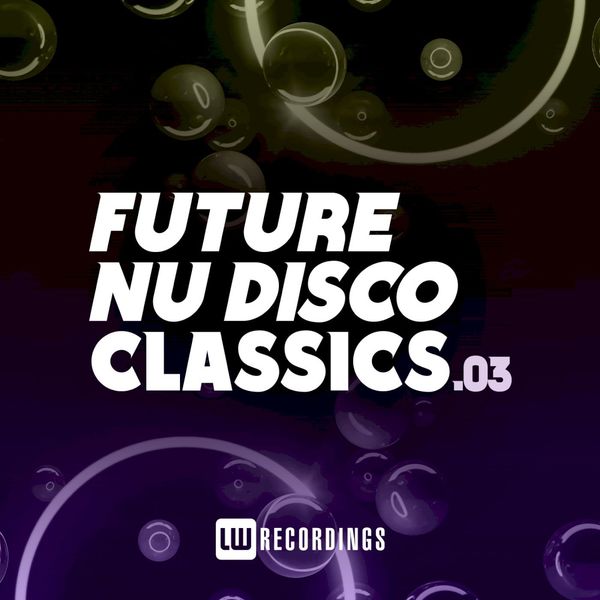 VA - Future Nu Disco Classics, Vol. 03 / LW Recordings