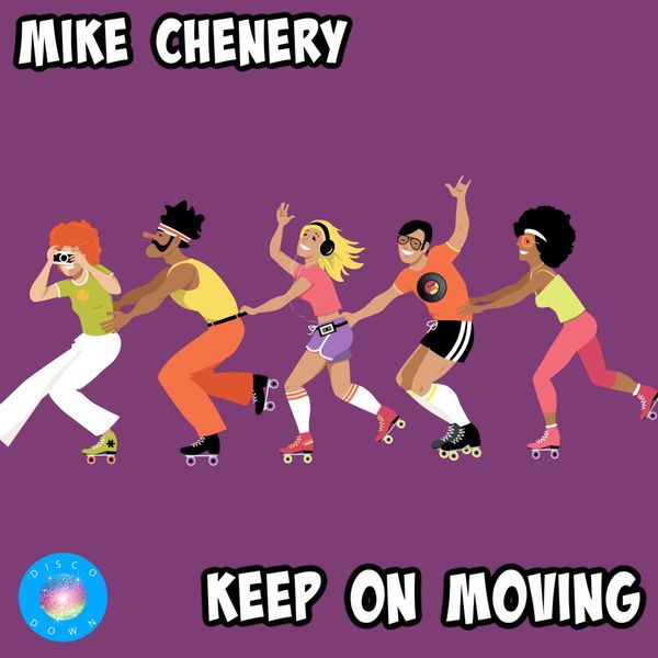Mike Chenery - Keep On Moving / Disco Down