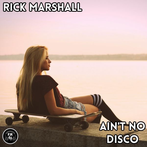 Rick Marshall - Ain't No Disco / Funky Revival
