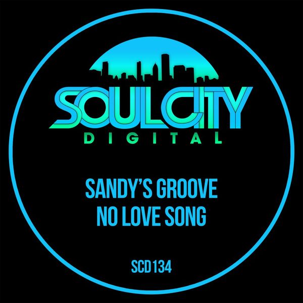 Sandy's Groove - No Love Song / Soul City Digital