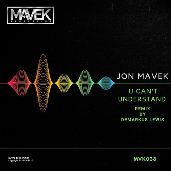 Jon Mavek - U Can't Understand / Mavek Recordings