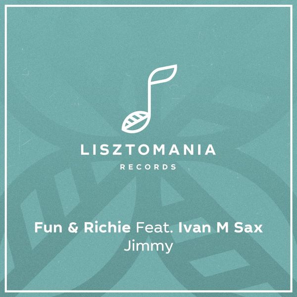 Fun & Richie ft Ivan M Sax - Jimmy / Lisztomania Records
