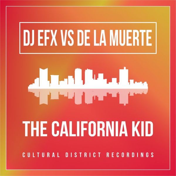 DJ EFX VS De la Muerte - The California Kid / Cultural District Recordings