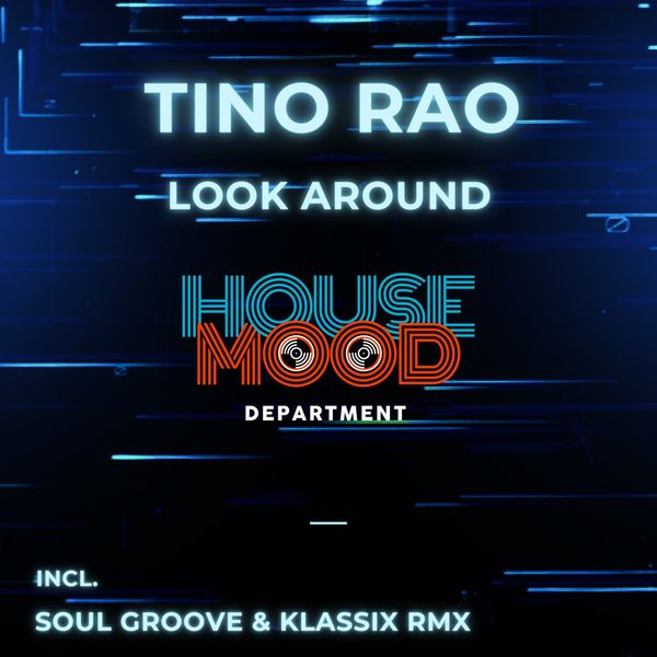 Tino Rao - Look Around / House Mood Department