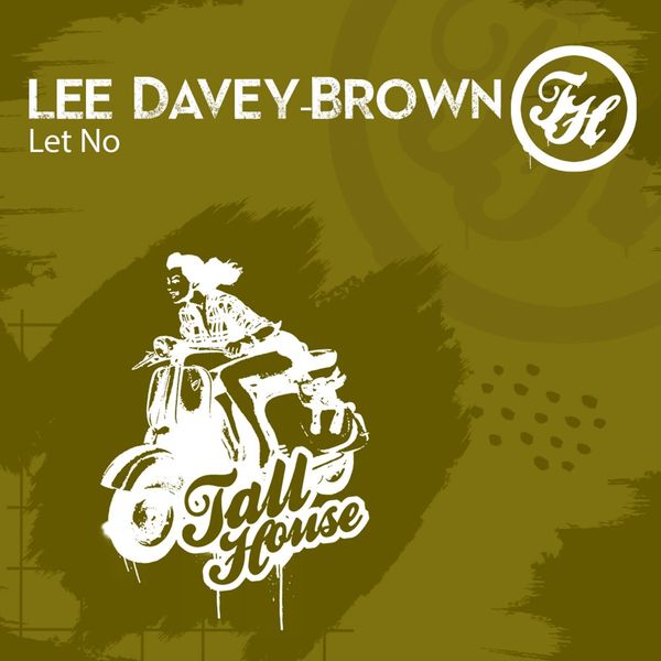 Lee Davey-Brown - Let No / Tall House Digital