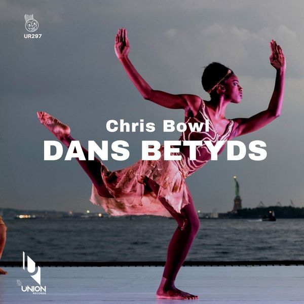 Chris Bowl - Dans Betyds / Union Records