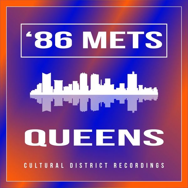 '86 Mets - Queens / Cultural District Recordings