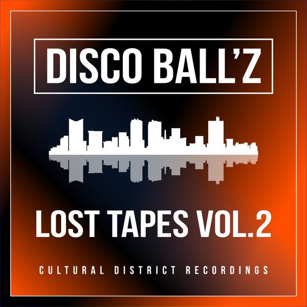 Disco Ball'z - Lost Tapes Vol. 2 / Cultural District Recordings