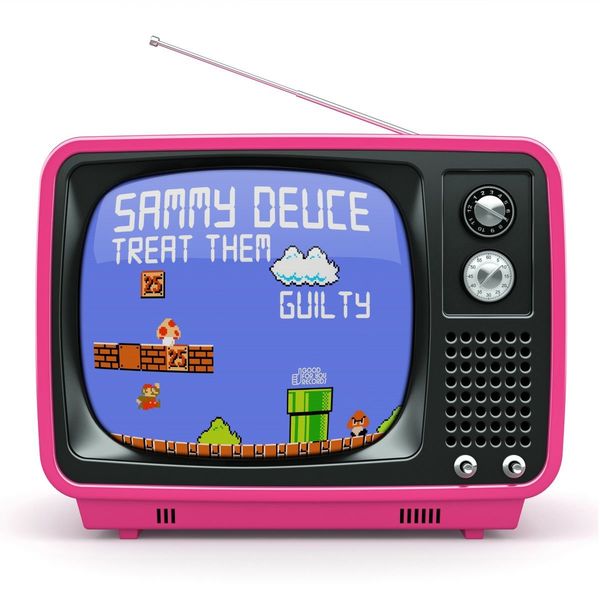 Sammy Deuce - Treat Them Guilty / Good For You Records