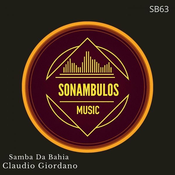 Claudio Giordano - Samba Da Bahia / Sonambulos Muzic