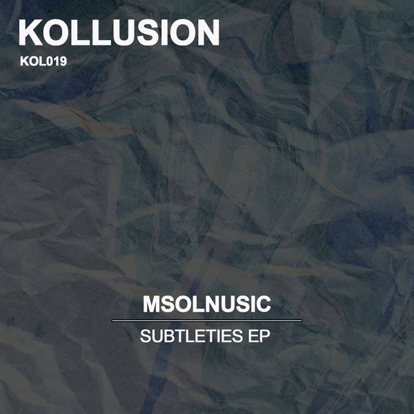 Msolnusic - Subtleties EP / Kollusion