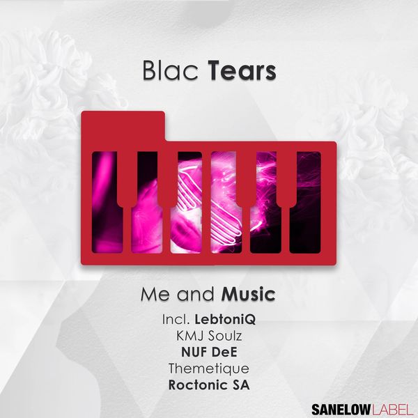 Blac Tears - Me and Music / Sanelow Label
