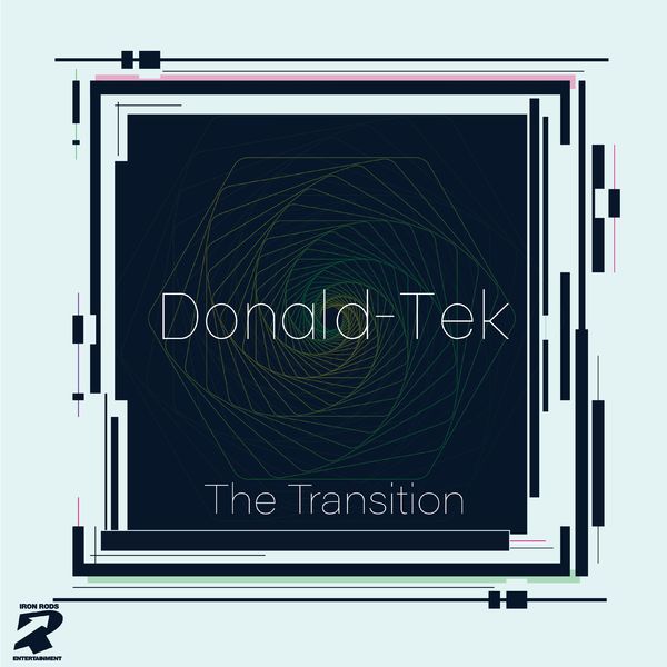 Donald-Tek - The Transition / Iron Rods Music