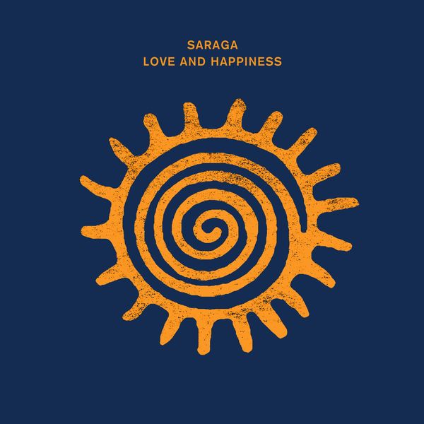 Saraga - Love And Happiness / Crosstown Rebels