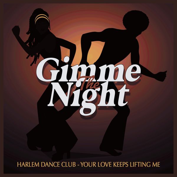 Harlem Dance Club - Your Love Keeps Lifting Me / Gimme The Night