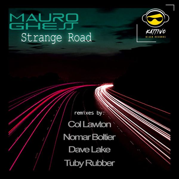Mauro Ghess - Strange Road (The Remixes) / Kattivo Black Records