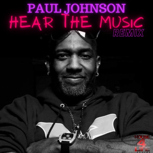 Paul Johnson - Hear The Music Remix / House 4 Life