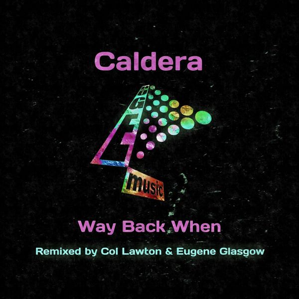 Caldera (UK) - Way Back When / Huge Music