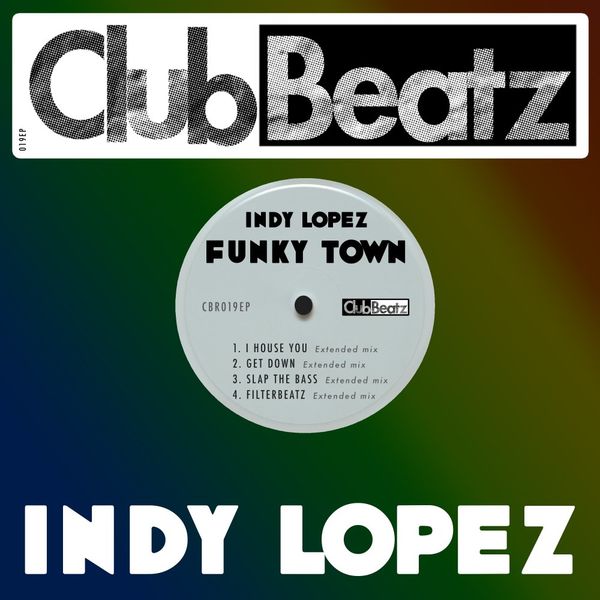 Indy Lopez - Funky Town / Club Beatz
