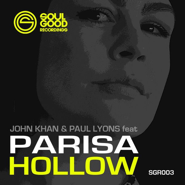 John Khan, Paul Lyons, Parisa - Hollow / Soul Good Recordings