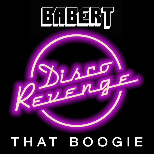 Babert - That Boogie / Disco Revenge