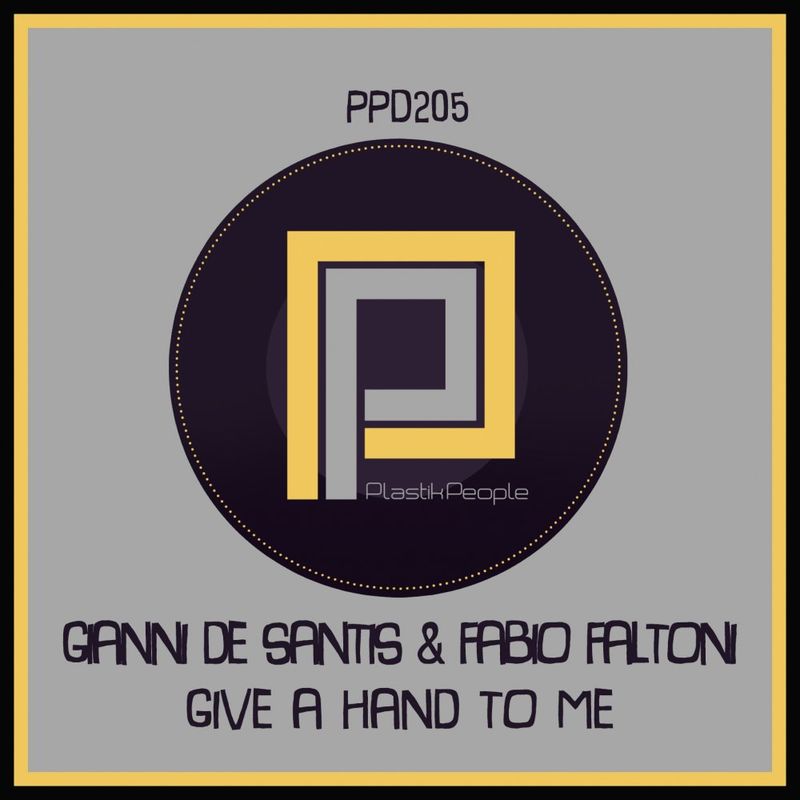 Gianni De Santis & Fabio Faltoni - Give A Hand To Me / Plastik People Digital