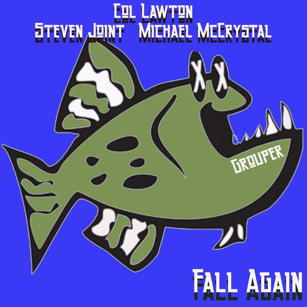 Col Lawton, Steven Joint, Michael McCrystal - Fall Again / Grouper Recordings