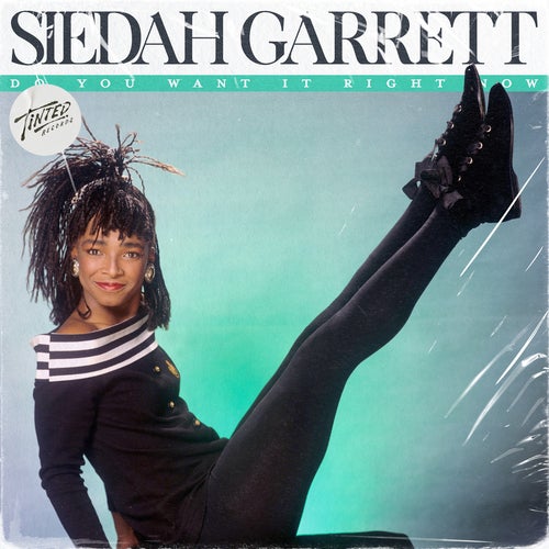 Siedah Garrett - Do You Want It Right Now / Tinted Records