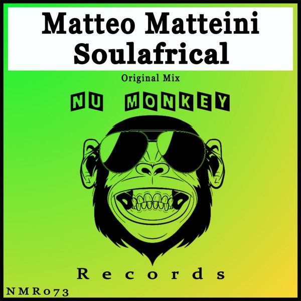 Matteo Matteini - Soulafrical / Nu Monkey Records