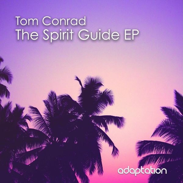 Tom Conrad - The Spirit Guide EP / Adaptation Music