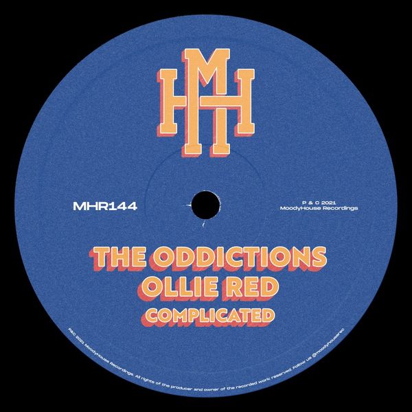 The Oddictions & Ollie Red - Complicated / MoodyHouse Recordings