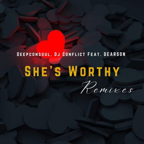 Deepconsoul - She's Worthy Remixes / Deepconsoul Sounds