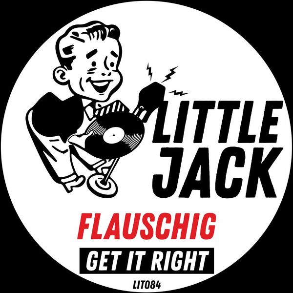 Flauschig - Get It Right / Little Jack