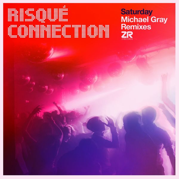 Risqué Connection, Dave Lee - Saturday (Michael Gray Remixes) / Z Records