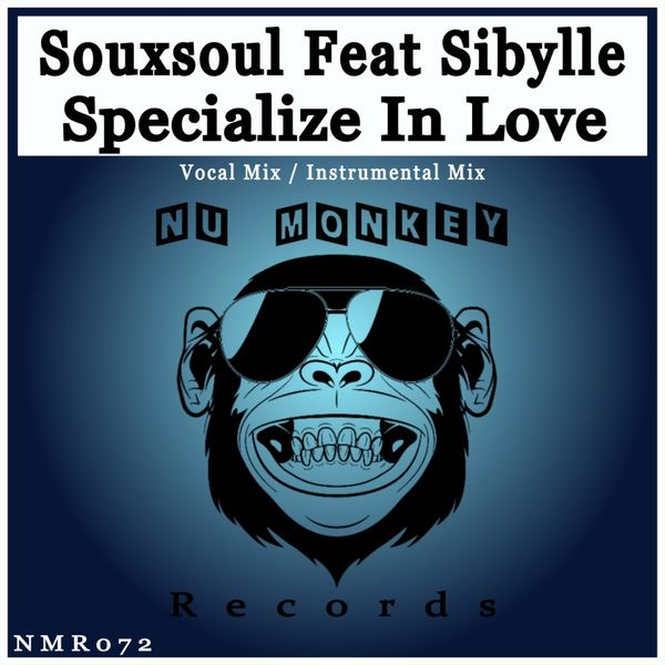 Souxsoul ft Sibylle - Specialize In Love / Nu Monkey Records