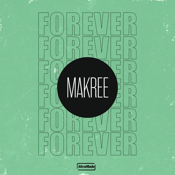 Makree - Forever / Altra Moda Music