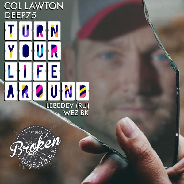 Col Lawton & Deep75 - Turn Your Life Around / Broken Records
