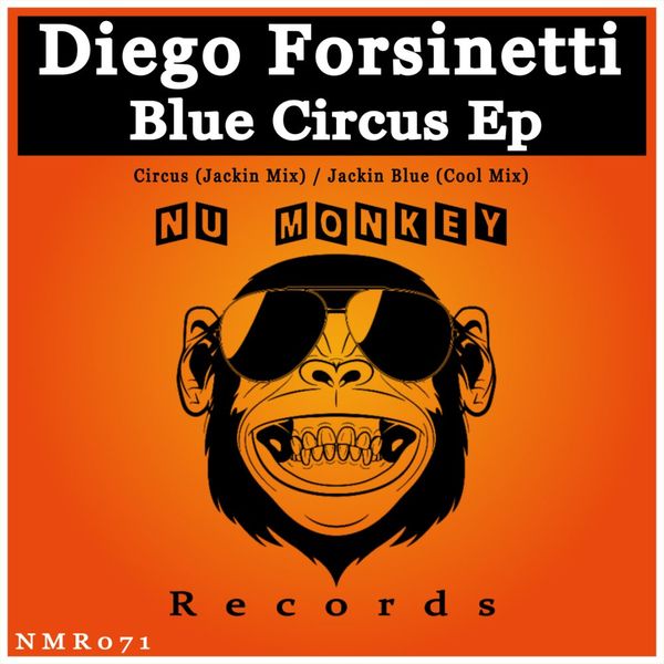 Diego Forsinetti - Blue Circus Ep / Nu Monkey Records