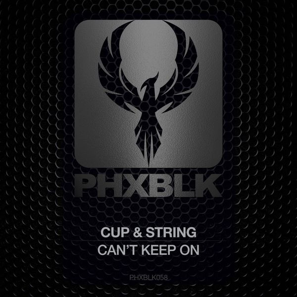 Cup & String - Can't Keep On / PHXBLK